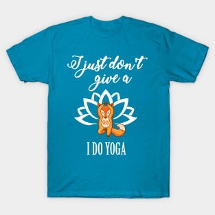 I don't give a fox I do Yoga t-shirt yoga lovers zen as fck T-Shirt